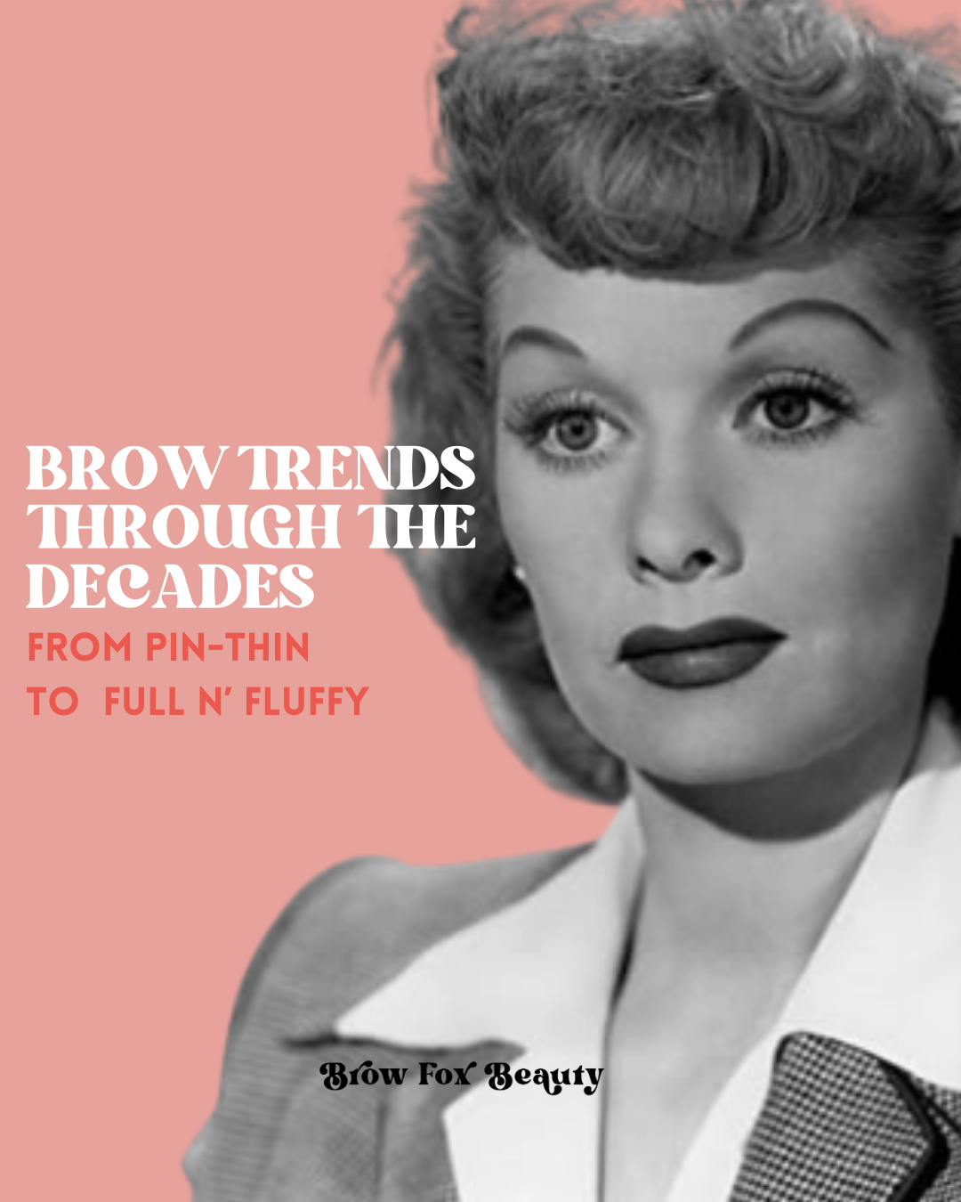 Brow Trends Through the Decades: From Pin-Thin to Full & Fluffy