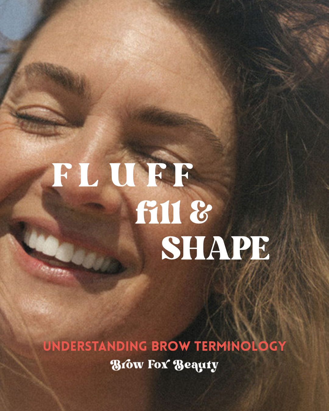 Fluff, Fill, Shape: Understanding Brow Terminology