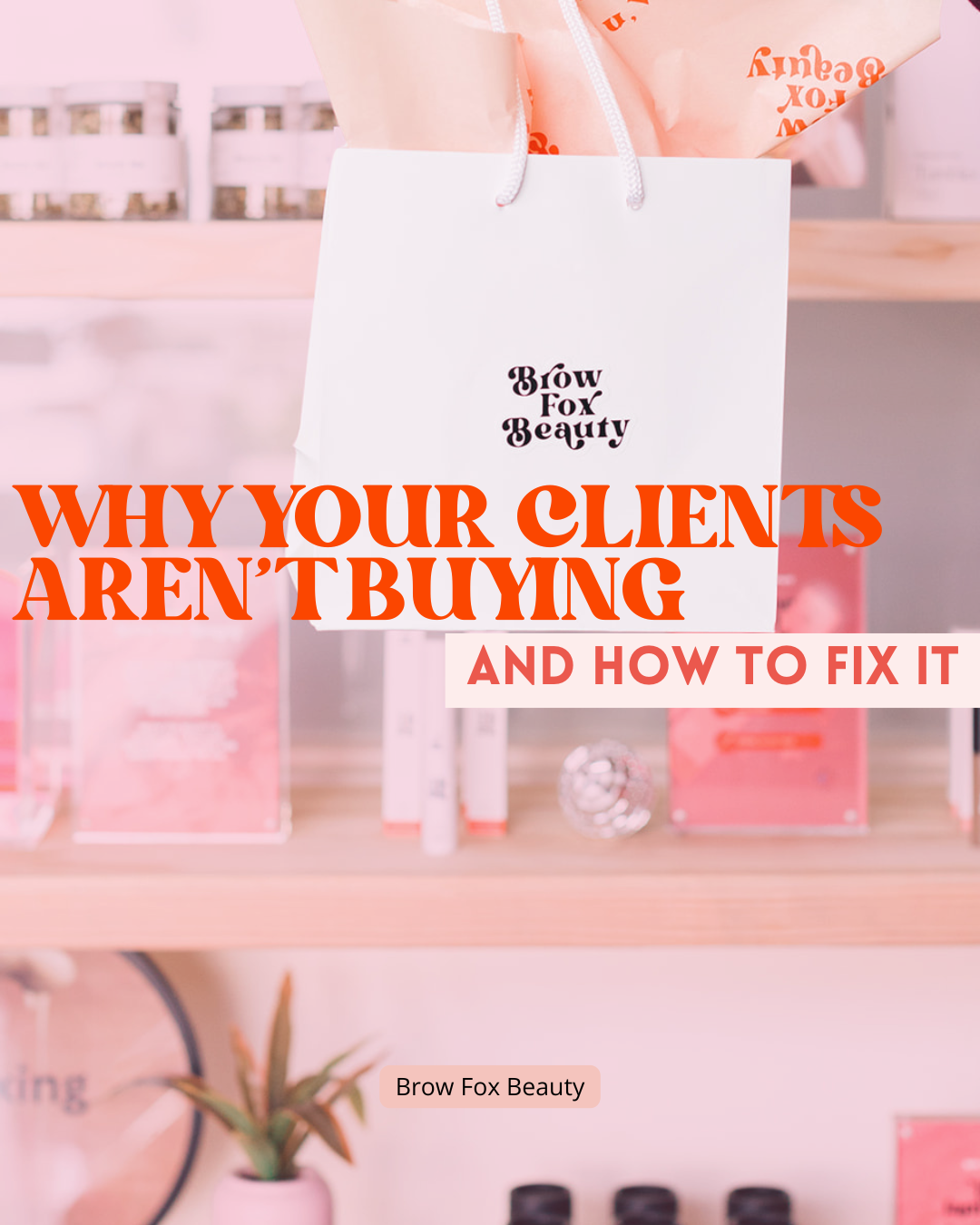 Why Your Clients Aren’t Buying — and How to Fix It