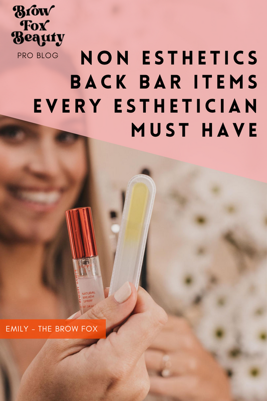 Non-esthetics Back bar items every esthetician must have